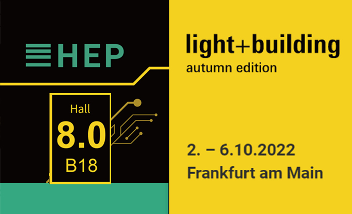 HEP at the Light & Building 2022 -Hall 8.0 B18 (2-6 Oct)